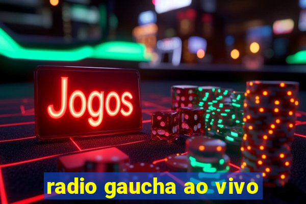 radio gaucha ao vivo